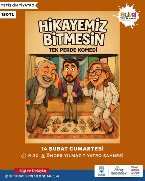 Silivri Belediyesi Hikayemiz Bitmesin isimli tiyatro oyunu düzenliyor